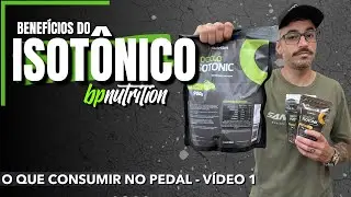 O QUE CONSUMIR DURANTE O PEDAL - VÍDEO 1: ISOTÔNICO