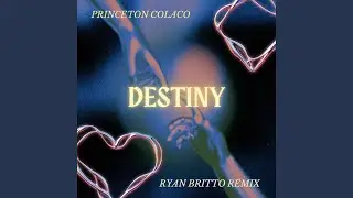 Destiny (Ryan Britto Remix)