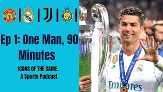 Ep 1: One Man, 90 Minutes | The Icons Of The Game Podcast