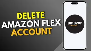How to Delete Amazon Flex Account