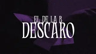 Descaro - El de la B (Audio Oficial)