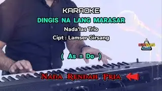 KARAOKE DINGIS NA LANG MARASAR Nada Rendah Pria / Cowok ( As=Do ) | Nadalas Trio | Lagu Simalungun
