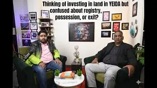 Thinking of investing in land in YEIDA but confused about registry, possession, or exit?