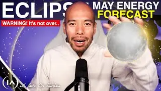 WARNING! 523 May Energy Forecast Another Dramatic Eclipse [Protect Your Energies!]