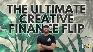 Flipping During a Market Downturn: How Joey Long Stacked Creative Financing to Win
