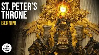 THE THRONE OF SAINT PETER - Bernini&rsquo;s Vision of Glory and Apostolic Fire | Art Analysis