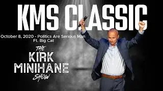 KMS Classic: October 8, 2020 - Politics Are Serious, Man Ft. Big Cat