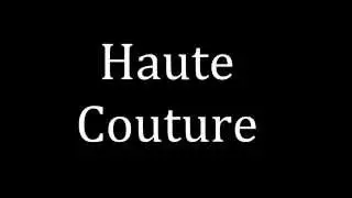 How to pronounce Haute Couture