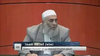 Exalted Character of our Prophet (PBUH)  - Sheikh Amjad Jabai (3/18/2016)