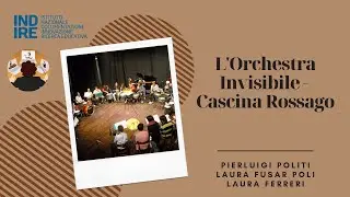 Rassegna La musica unisce la scuola 2023 -  L'Orchestra Invisibile - Cascina Rossago