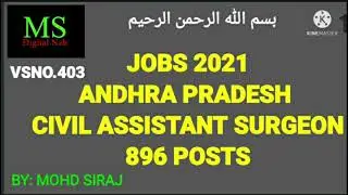 JOBS 2021|ANDHRA PRADESH|CIVIL ASST. SURGEON|896 POSTS|V.403|MOHD SIRAJ|MS DIGITAL NZB.