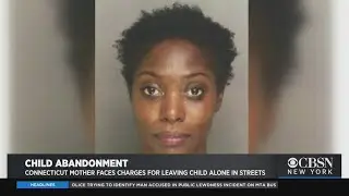 Connecticut Mother Faces Charges For Leaving Child Alone In Streets