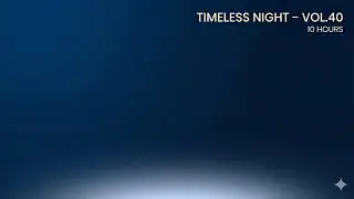 10 Hours Timeless Night &ndash; Vol.40 | Ultra Static Calm Focus Lofi