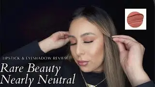 Rare Beauty || Nearly Neutral Review