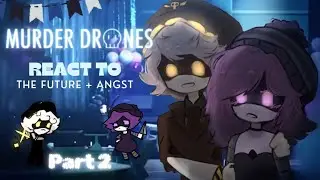 • Murder Drones React to... // Part 2  // 🇺🇸 // cringe // non-canon •