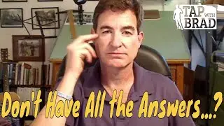 Don't Have All the Answers...? - Tapping with Brad Yates