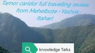 Full review of Tamor coridor vlog , यात्रा #travelling  Tamor coridor road  @Knowledgetalks-fn9tw
