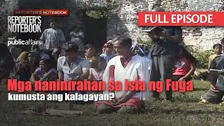 Mga naninirahan sa isla ng Fuga, kumusta ang kalagayan? (Full Episode) | Reporter's Notebook