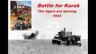 (03) Battle for Kursk - The tigers are burning 1943 - Tura 2 - Krwawy Lipiec...