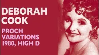 Deborah Cook - Proch: Deh torna mio bene (theme and variations), High D
