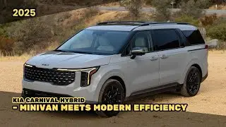 2025 Kia Carnival Hybrid &ndash; Minivan Meets Modern Efficiency