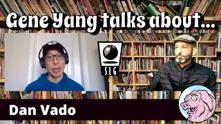 Gene Yang on Dan Vado and Slave Labor Graphics