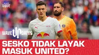 SESKO ANTARA BUTUH GAK BUTUH, DONNARUMA MULAI MELIRIK UNITED?