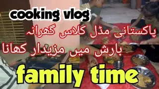 Karachi me tez Barish or ham middle class family ka mazedar Khana||simple recipe 