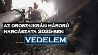 Védelem - Az orosz ukrán háború harcászata 2025-ben