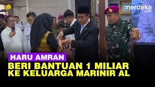 Suara Haru Amran Beri Rp1 Miliar Hingga Kebun untuk Keluarga Marinir TNI AL Gugur