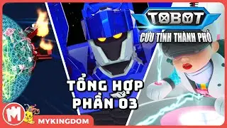 TRỌN BỘ TOBOT CỨU TINH THÀNH PHỐ - Tổng hợp phim phần 3 | TOBOT TIẾNG VIỆT MỚI NHẤT
