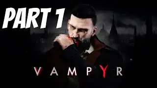 Vampyr (Xbox one) Gameplay Part 1 - New Born