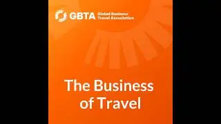 GBTA Board View | Changing Trends in Travel Policies