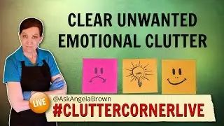 Clear Unwanted Emotional Clutter with Angela Brown and Gavin Ashley