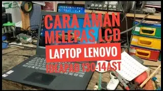 CARA MELEPAS LCD LAPTOP LENOVO IDEAPAD 130-14AST