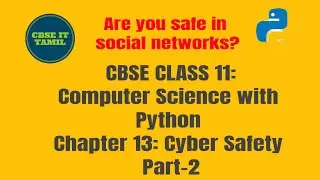 CBSE CLASS 11: Computer science with Python(083): Chapter 13: Cyber Safety (Part 2) Tamil
