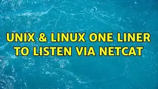 Unix & Linux: One liner to listen via netcat (2 Solutions!!)