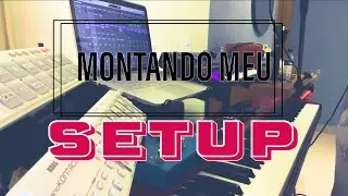 Montando meu setup e mostrando alguns timbres!!