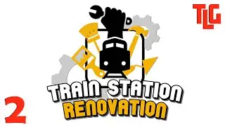 Train Station Renovation game walkthrough. Part 2. TimeLapse Game