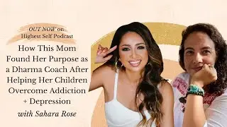 How This Mom Found Her Purpose as a Dharma Coach After Helping Her Children Overcome Addiction