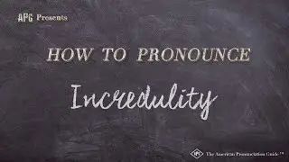 How to Pronounce Incredulity (Real Life Examples!)