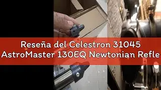 Reseña del Celestron 31045 AstroMaster 130EQ Newtonian Reflector Telescope, Dark Blue