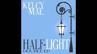 Kelcy Mae - The Fire