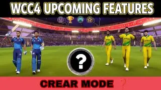 WCC4 up coming feature & tournament & CREAR MODE ❓
