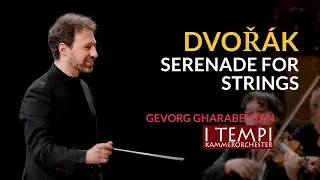 Dvořák - Serenade - I TEMPI - Gharabekyan (with extended passages)