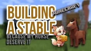 Minecraft Survival &ndash; Building a Cozy Stable for Our Village