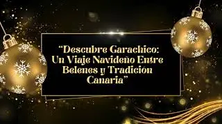 GARACHICO: Navidad entre Belenes y Tradición.