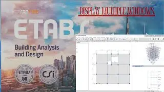 ETABS display Multiple windows 