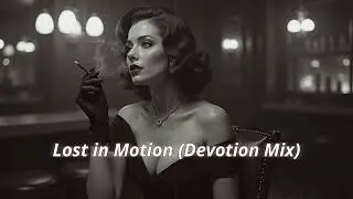 Lost in Motion (Devotion Mix) | Deep House Mix 2025 | EDM | Deep House, Vocal House | Viral Songs