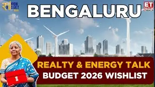 Budget Yatra 2026 Watch: Real Estate & Energy Leaders Lay Out Expectations | Business News | ET Now